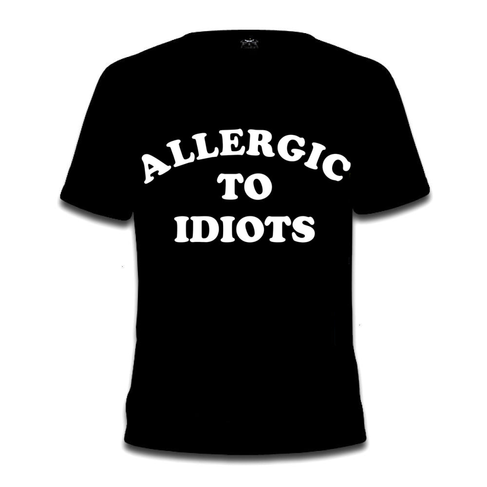 Allergic To Idiots Tee