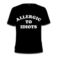 Allergic To Idiots Tee